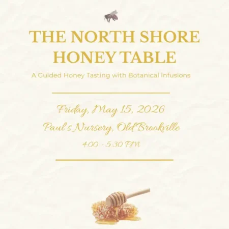The North Shore Honey Tasting flyer at Paul's Nursery