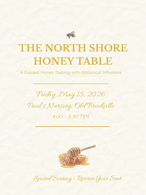 The North Shore Honey Tasting flyer at Paul's Nursery